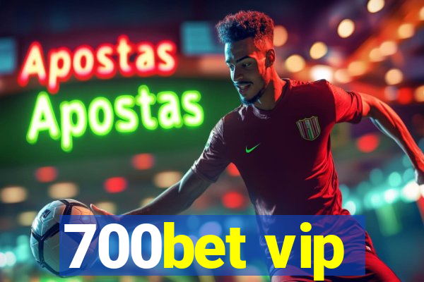 700bet vip